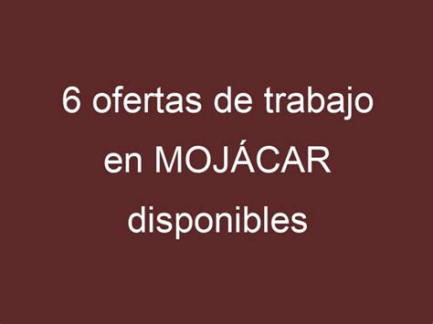 trabajos en mojacar|Trabajo en Mojácar: 190 Ofertas de Empleo 